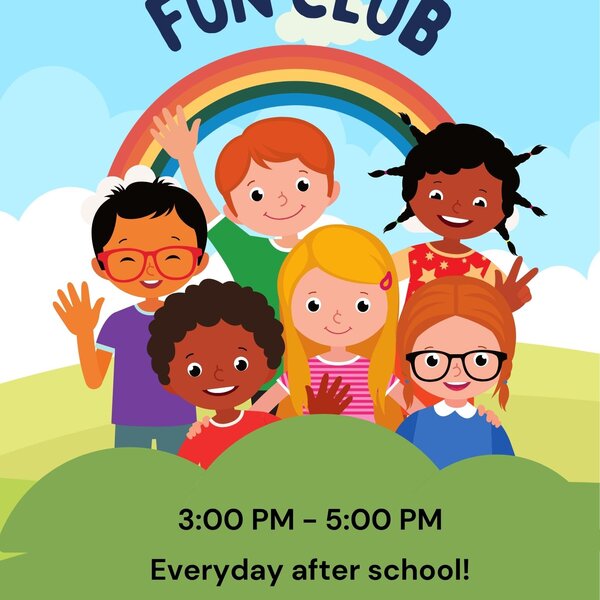 We offer an after school fun club for students whose parents need to work late.