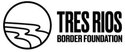 Tres Rios Border Foundation